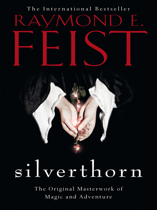 Title details for Silverthorn by Raymond E. Feist - Available